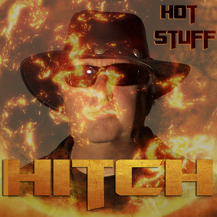 Listen to Hitch's Single, Hot Stuff